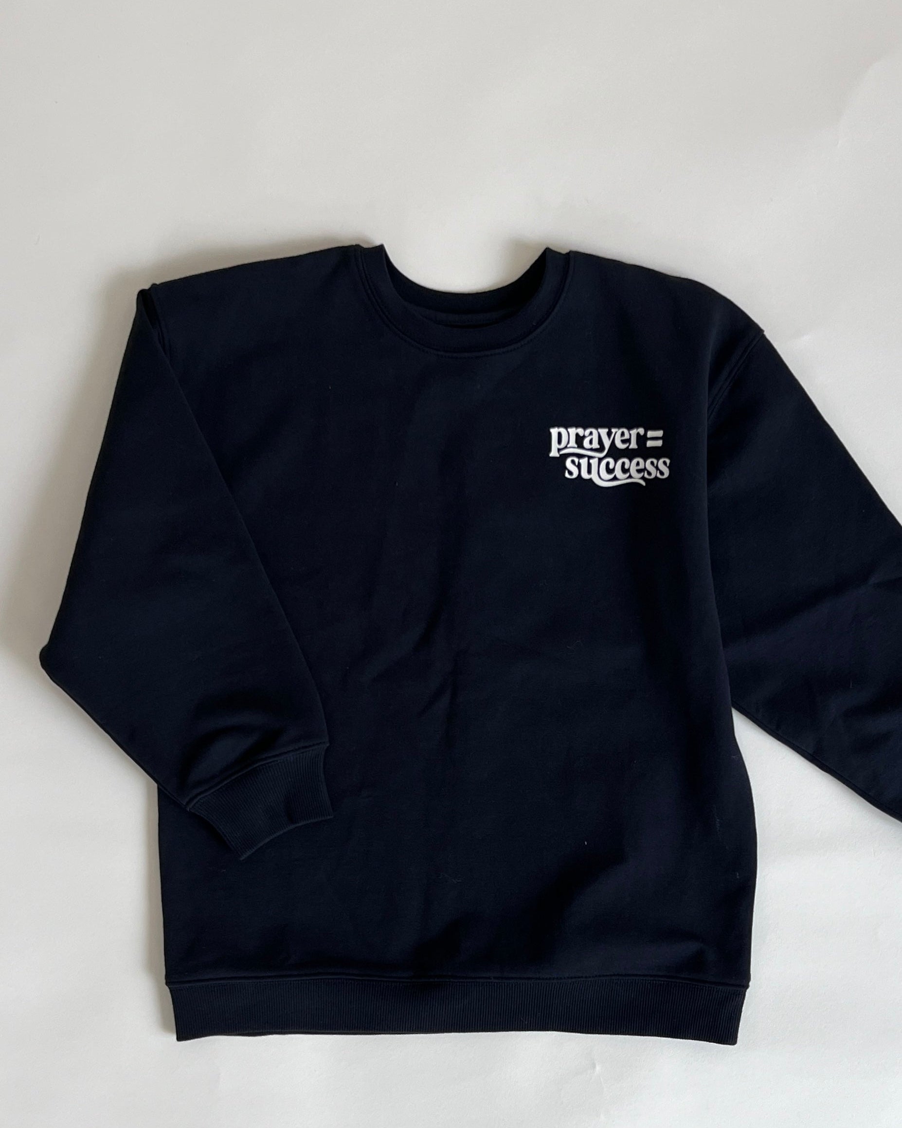 Prayer = Success Sweatshirt SAMPLE - FINAL SALE